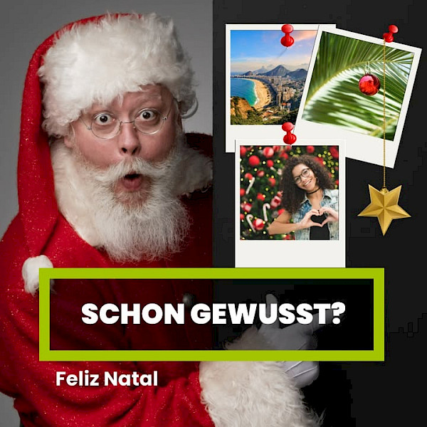 WEIHNACHTEN IN BRASILIEN eine Mischung aus Tradition und Sommerfeeling